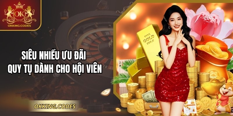Siêu nhiều ưu đãi quy tụ dành cho hội viên