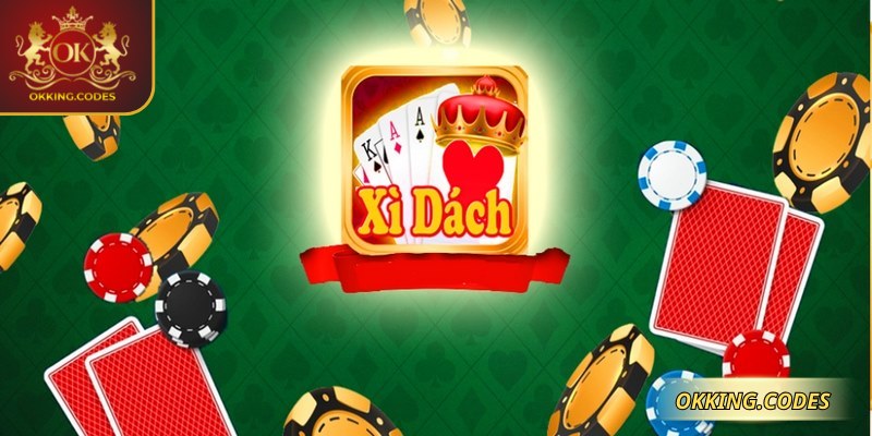 Xì dách OKKING là game bài đổi thưởng hấp dẫn